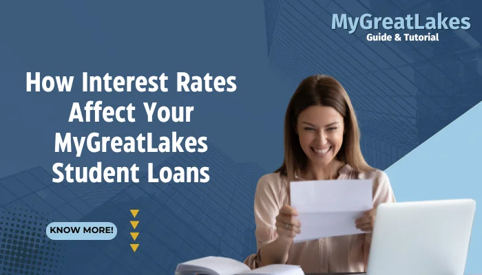 How Interest Rates Affect Your MyGreatLakes Student Loans